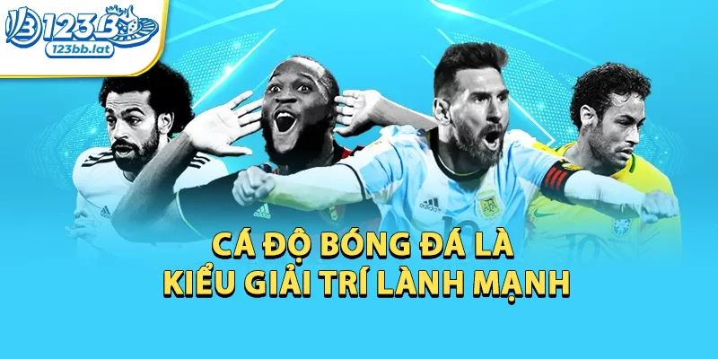 Hướng Dẫn Cách Cá Độ Bóng Đá Giúp Bạn Kiếm Lời Từ Đam Mê 2 Cá độ bóng đá là một kiểu giải trí lành mạnh