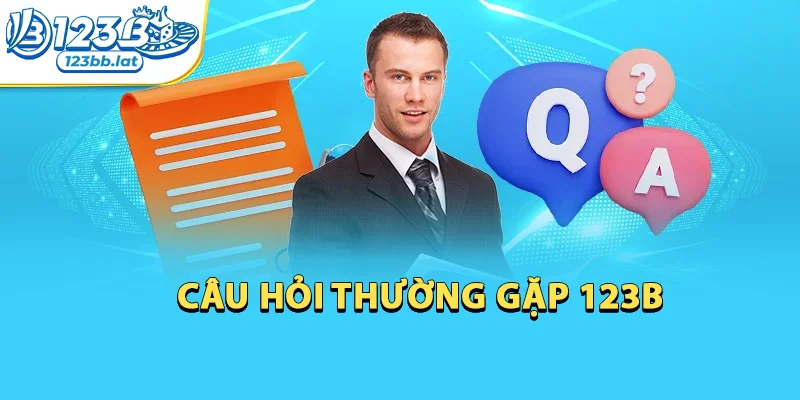 123b | Link Trang Chủ 123b.com - Đăng Ký Nhận 123k 28 Câu hỏi thường gặp