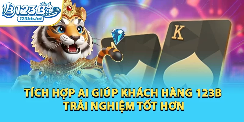 Đánh Bài Online - Đắm Chìm Trong Thế Giới Giải Trí Đẳng Cấp 2 Tích hợp AI giúp khách hàng trải nghiệm tốt hơn