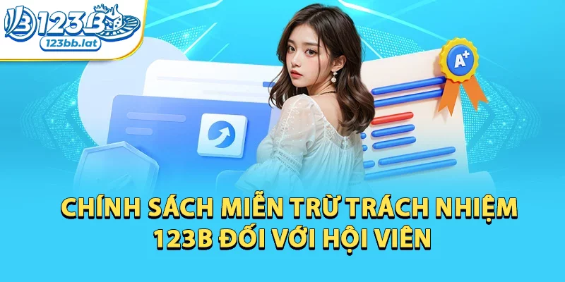 Miễn Trừ Trách Nhiệm 123b Yêu Cầu Hội Viên Tuân Thủ 2 Chính sách Miễn Trừ Trách Nhiệm 123b đối với hội viên