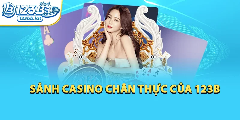 123b | Link Trang Chủ 123b.com - Đăng Ký Nhận 123k 24 Sảnh casino chân thực của 123b