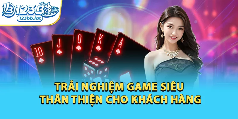 Chiến Thuật Chinh Phục Baccarat Dễ Thắng Hơn Bao Giờ Hết 2 Trải nghiệm game siêu thân thiện cho khách hàng