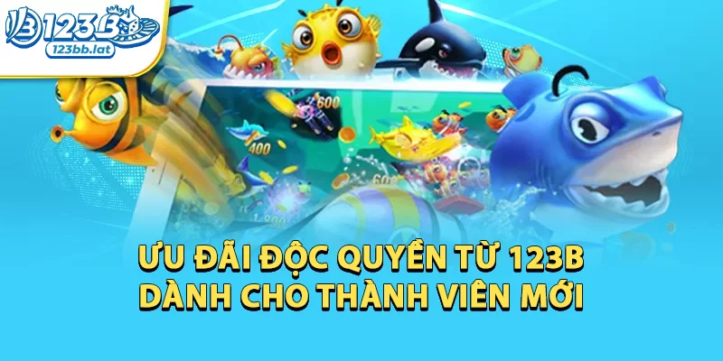 Bắn Cá Online - Đỉnh Cao Giải Trí Với Phần Thưởng Khủng 2 Ưu đãi độc quyền từ 123b dành cho thành viên mới